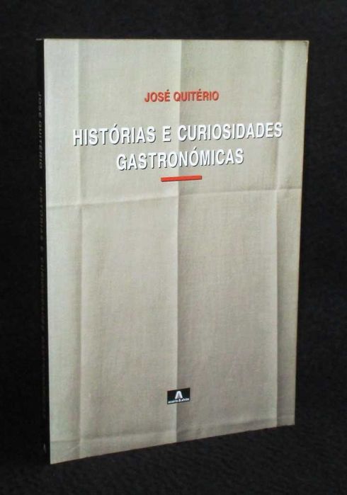 Livro Histórias e Curiosidades Gastronómicas José Quitério