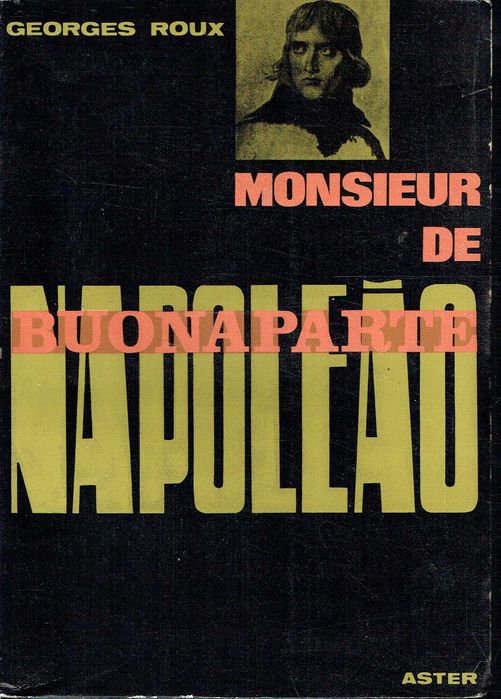 10281

Monsieur de Buonaparte - Napoleão
Georges Roux