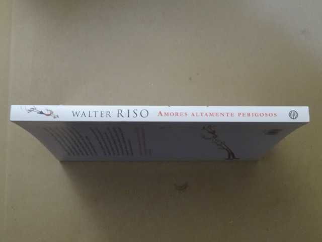 Amores Altamente Perigosos de Walter Riso - 1ª Edição