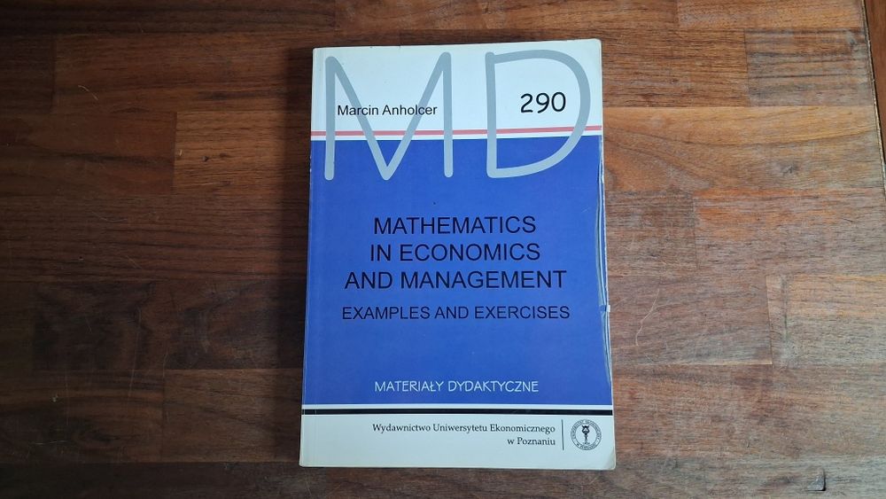 Mathematics in Economics and Management – M. Anholcer (UEP)
