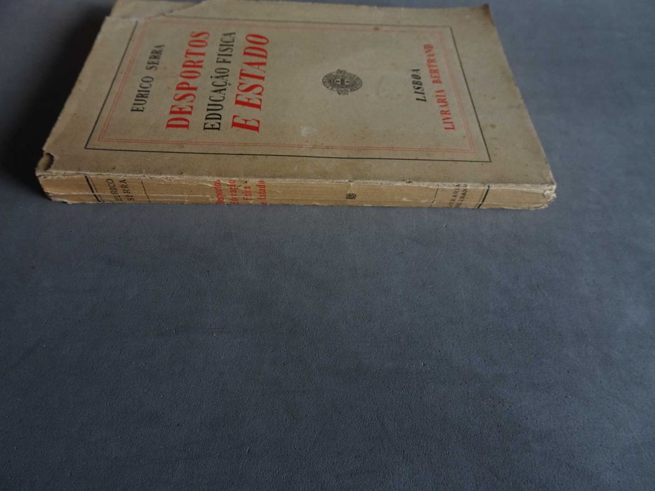 Livro Eurico Serra - Desportos Educação Física e Estado - Lisboa