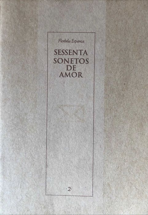 Sessenta Sonetos de Amor - Florbela Espanca - Organização Nuno Júdice