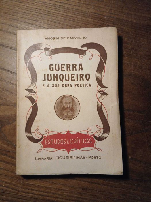 Amorim de Carvalho, Guerra Junqueiro e a sua Obra Poética (Análise Crítica) (Livraria Figueirinhas - Pôrto, 1945)