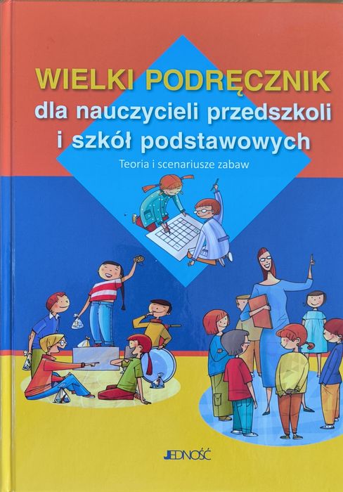 Zabawy dla dzieci. Wielki podręcznik dla nauczycieli.