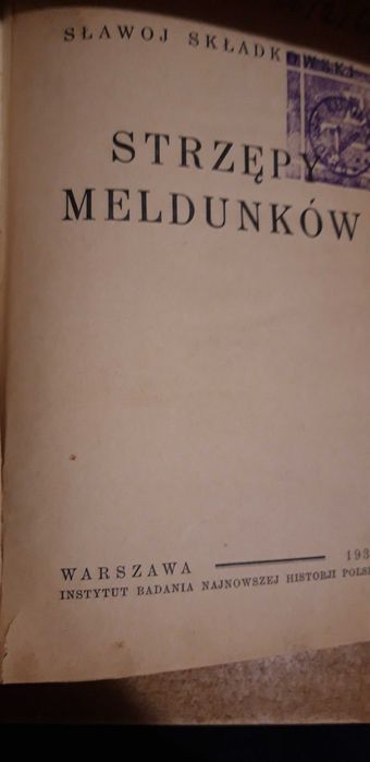 Strzępy Meldunków -Sławoj Składkowski- W-wa 1936 pierwodruk