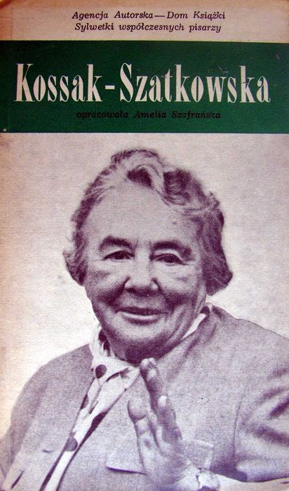 Kossak-Szatkowska + Szelburg-Zarembina -Sylwetki współczesnych pisarzy
