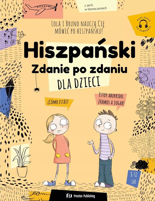 Hiszpański Dla Dzieci. Zdanie Po Zdaniu. Preston Publishing