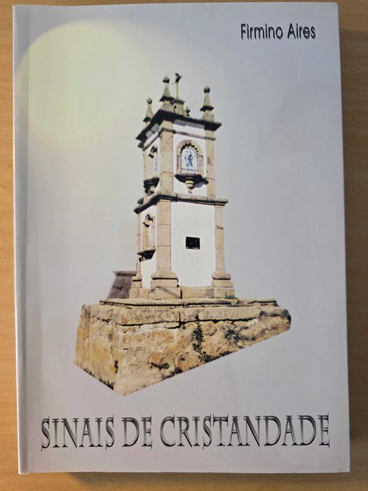 Livro "Sinais de Cristandade - Concelho de Chaves" de Firmino Aires