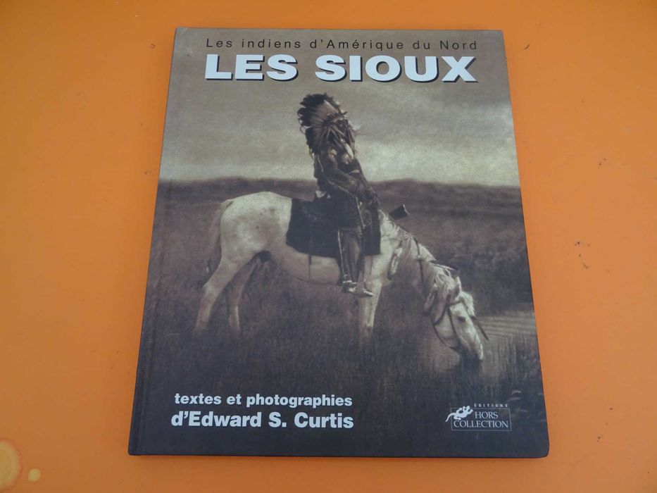 Les Indiens d’Amérique du Nord- Les Sioux - Edward S. Curtis
