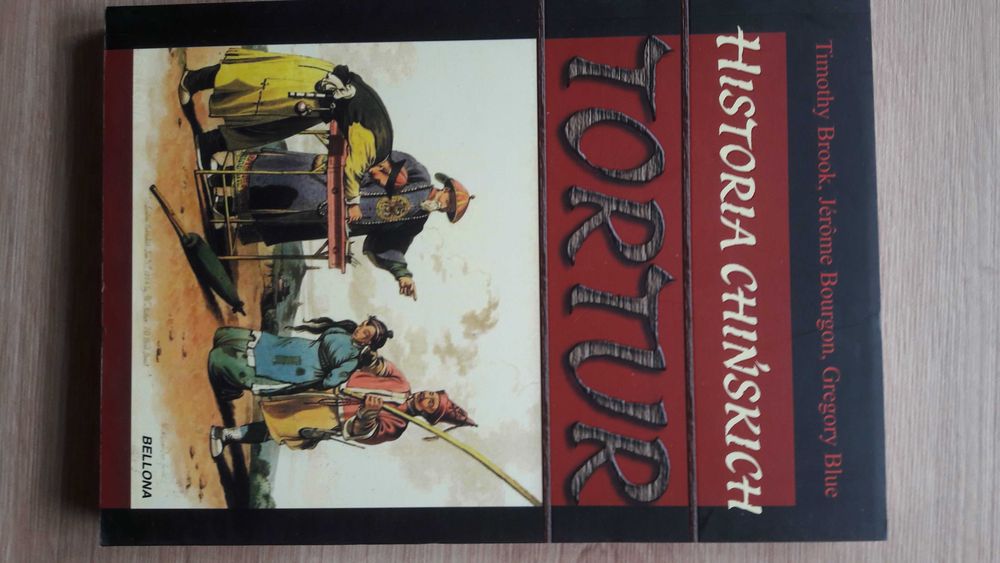 Historia Chińskich tortur Timothy Brook, Jerome Bourgon, Gregory Blue