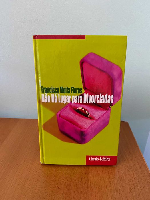 Não Há Lugar para Divorciadas - Francisco Moita Flores