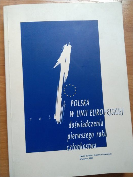 Polska w Unii Europejskiej: doświadczenia pierwszego roku członkostwa