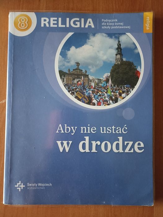 Religia klasa 8 Aby nie ustać w drodze