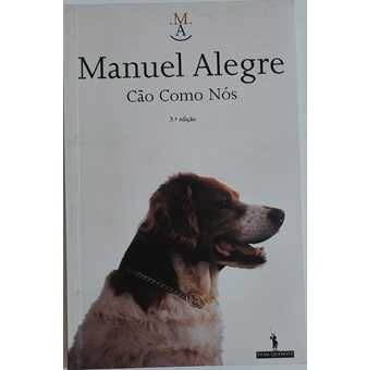 Manuel Alegre: Cão Como Nós/ Sete Sonetos e um Quarto/ Rafael/ .. - Desde 5€