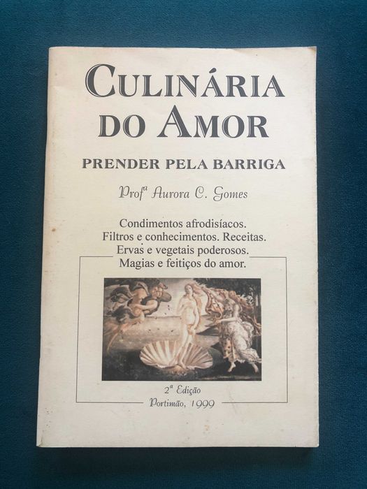 Culinária do Amor - Prender pela barriga - Professora Aurora C. Gomes - LIVRO