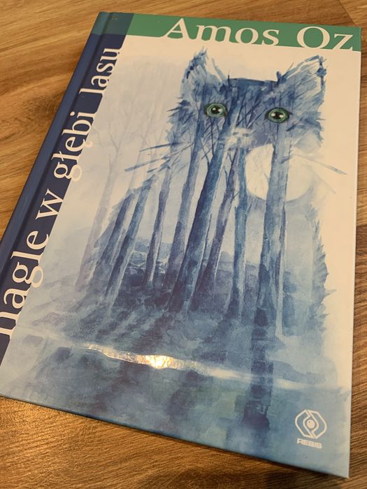 Nagle w głębi lasu. Amos Oz.