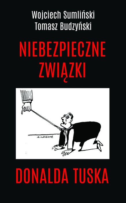 Niebezpieczne Związki Donalda Tuska. Nowy Produkt