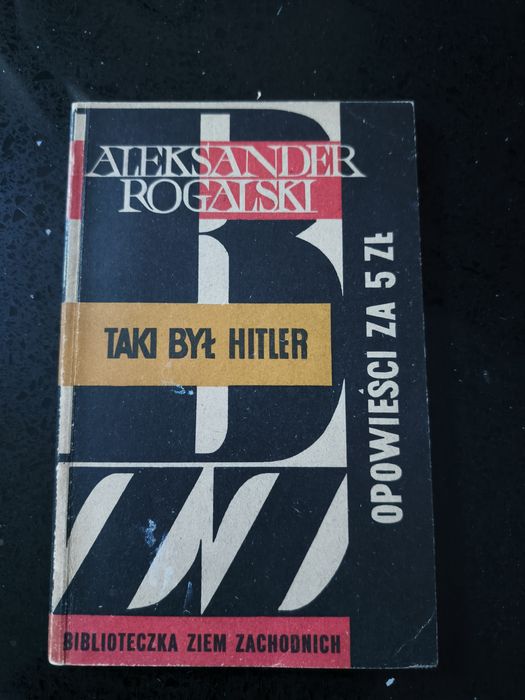 Taki był Hitler Aleksander Rogalski
