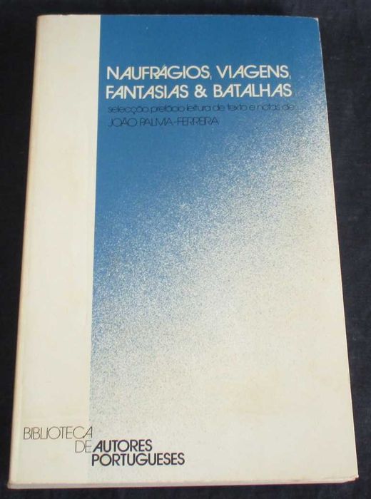 Livro Naufrágios Viagens Fantasias & Batalhas João Palma-Ferreira