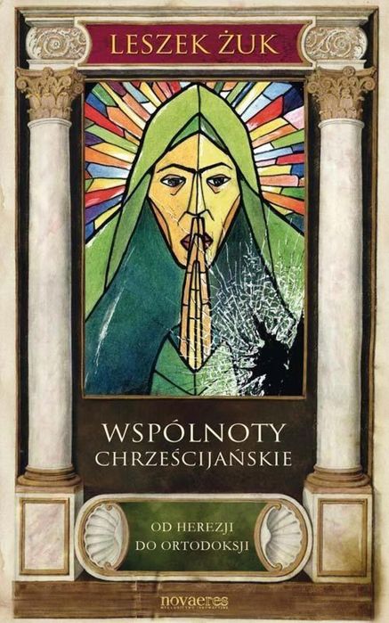 Wspólnoty chrześcijańskie Novae Res Leszek Żuk Rok wydania: 2014,