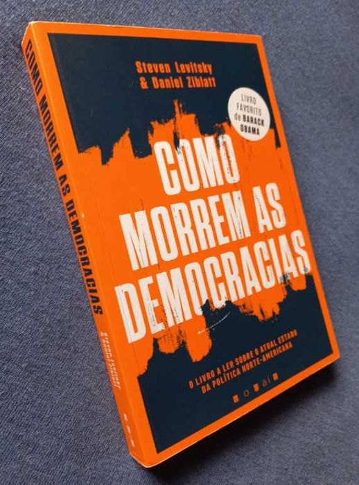 Como Morrem as Democracias - Steven Levitsky e Daniel Ziblatt