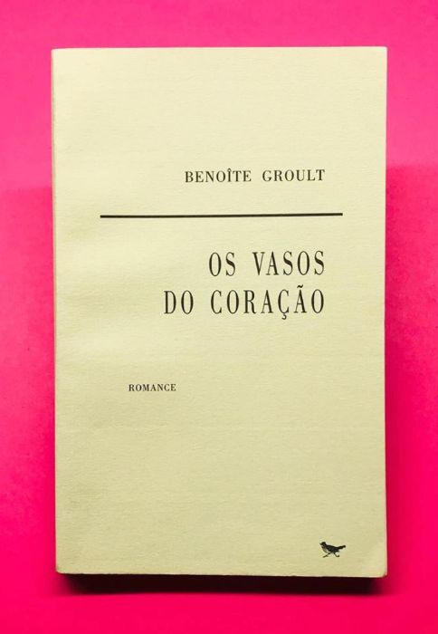Os Vasos do Coração - Benoîte Groult