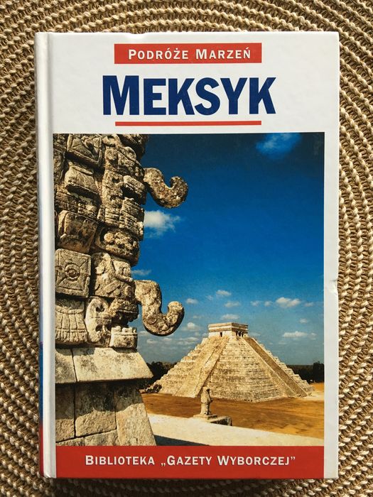 Przewodnik Podróże marzeń Meksyk
