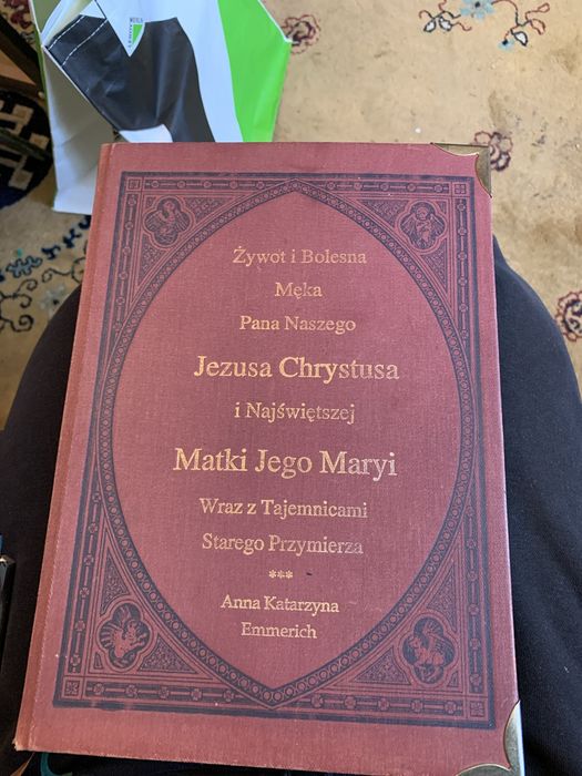 Anna katarzyna emmerich zywot i bolesna meka pana naszego jezusa chrystusa i najswietszej matki jego maryji