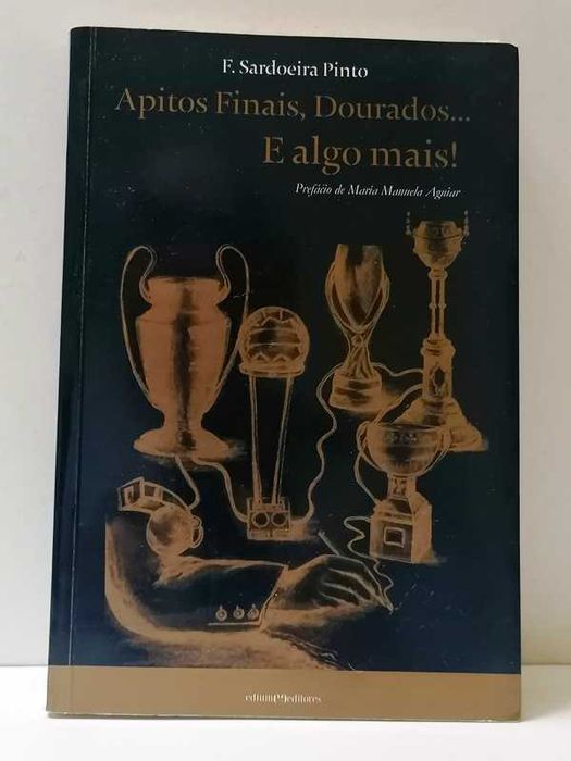 Apitos Finais, Dourados e algo mais