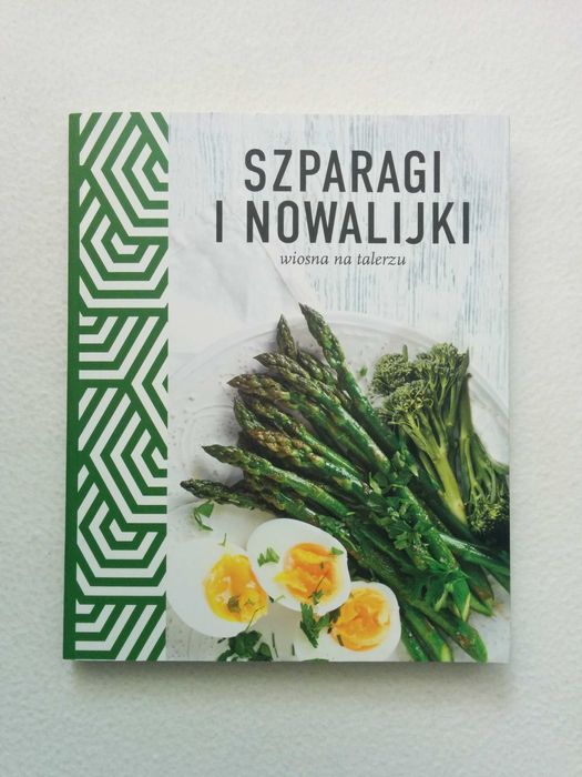 NOWA książka kucharska SZPARAGI I NOWALIJKI wiosna na talerzu