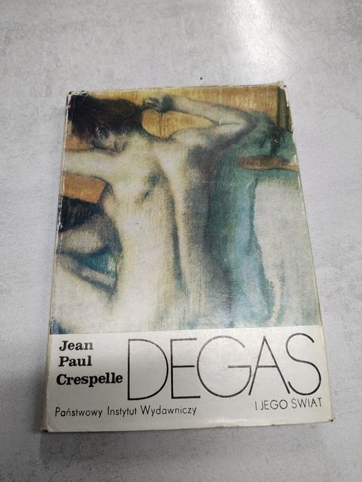 Jean Paul Crespelle Degas i jego świat.