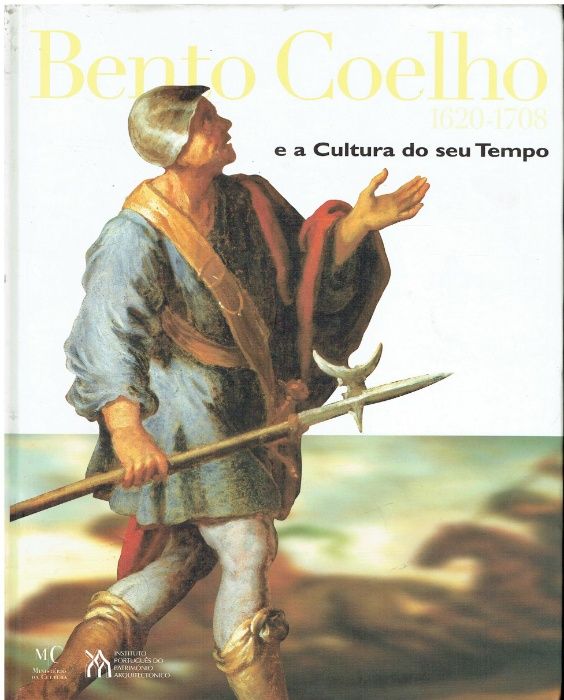 10099 BENTO COELHO 1620/1708: e a Cultura do seu Tempo
