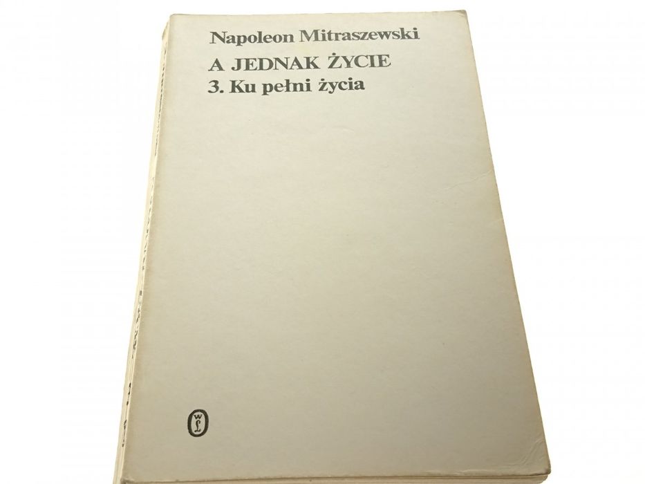 A Jednak Życie 3. KU Pełni Życia Mitraszewski 1985 | stan dobry