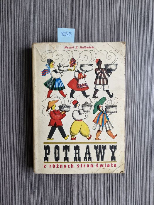 8245. "Potrawy z różnych stron świata" Maciej E. Halbański