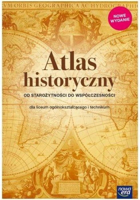 Atlas Historyczny LO Od Star. do współ. 2019 NE Nowa Era praca