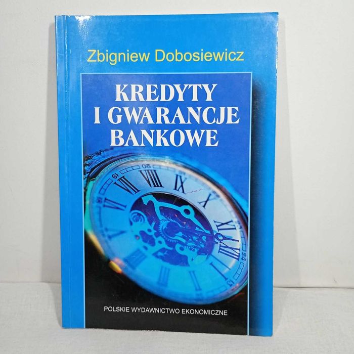 Kredyty i gwarancję bankowe. Zbigniew Dobosiewicz