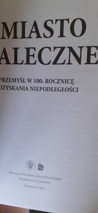 Miasto waleczne Przemyśl w 100 rocznicę odzyskania niepodległości