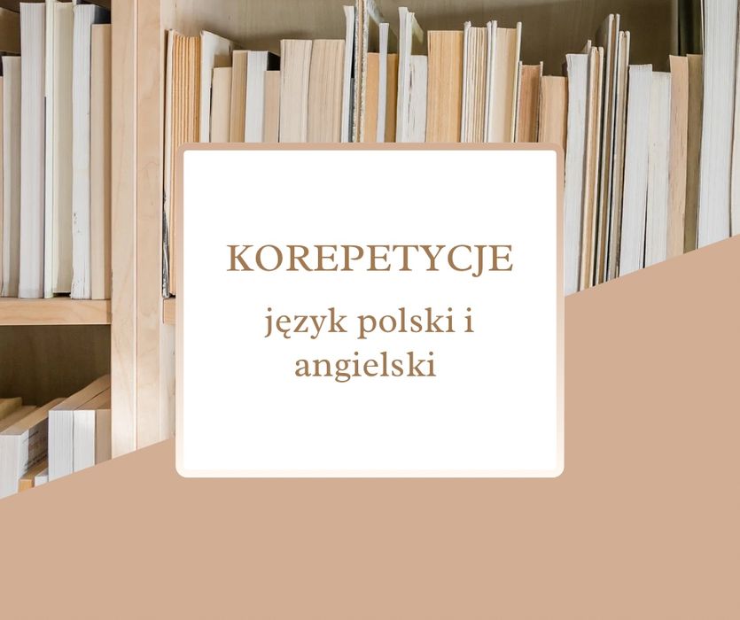 Korepetycje z języka polskiego i angielskiego