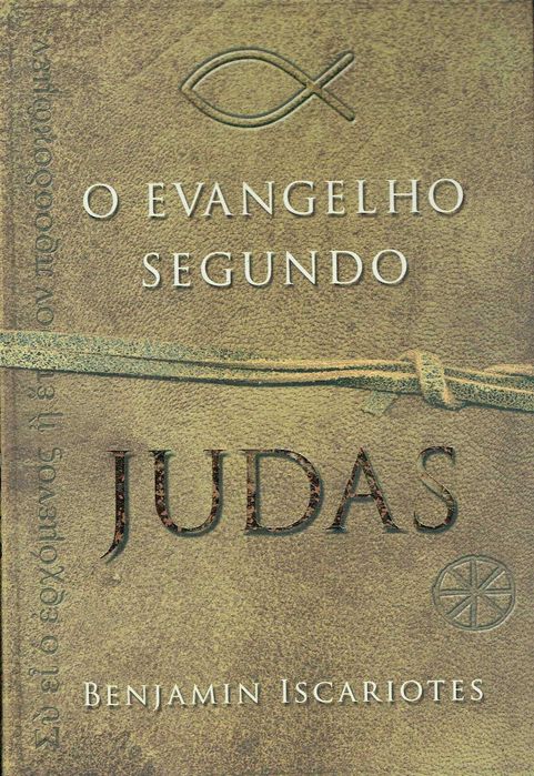15328

O Evangelho Segundo Judas, por Benjamin Iscariotes