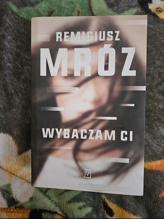 Remigiusz Mróz "Wybaczam ci"