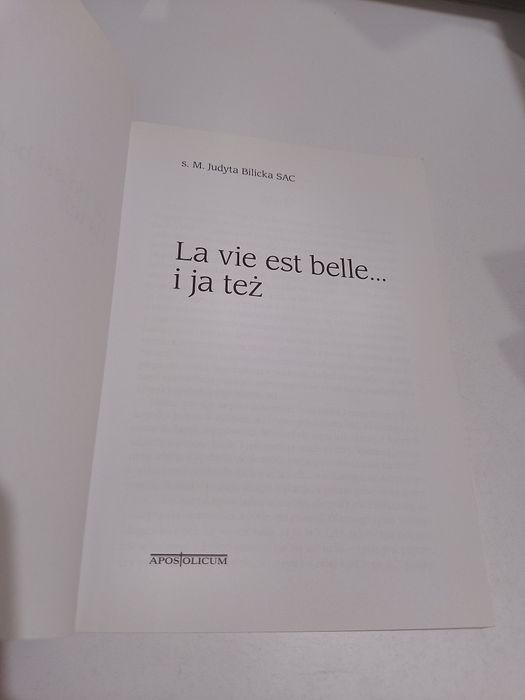S. M. Judyta Bielicka SAC La vie est Belle... I ja też