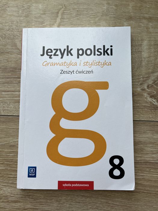 Zeszyt ćwiczeń Język polski, gramatyka i stylistyka klasa 8