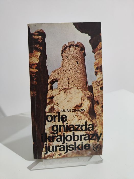 Orle gniazda krajobrazy jurajskie - Julian Zinkow