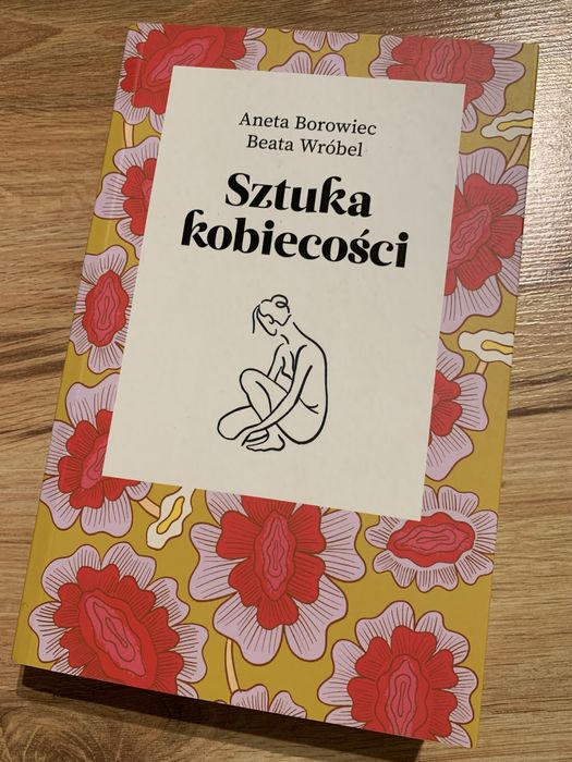Sztuka kobiecości. Aneta Borowiec. Beata Wróbel.