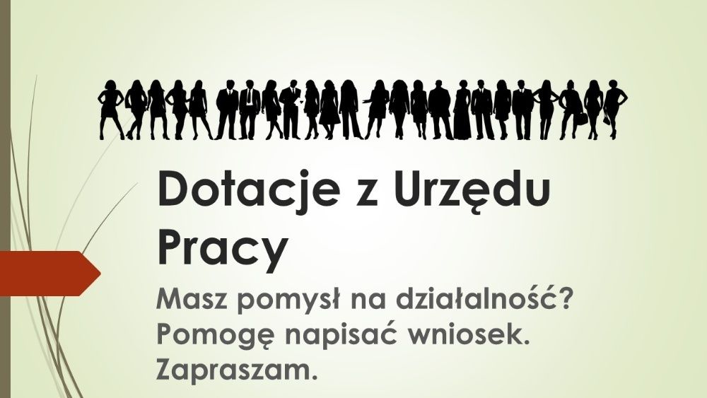 Dotacje Urząd Pracy, Pożyczka "na start", Biznes Plany, LGD, ARiMR.