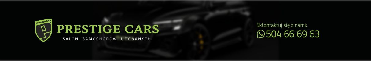 PRESTIGE CARS Salon Samochodów Używanych *** Używane Zaufane Samochody Bez Ryzyka z Gwarancją *** top banner