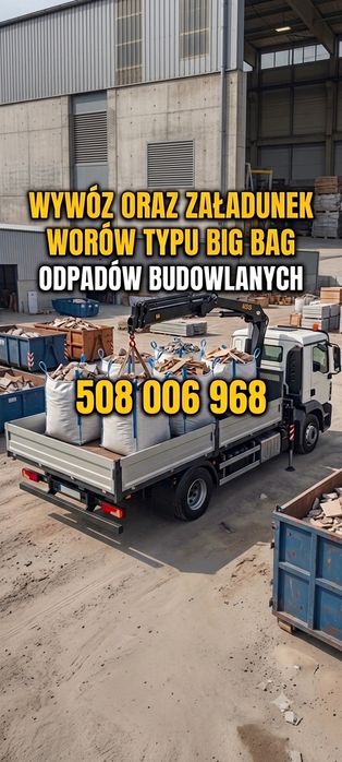 Worki Big baga, odbiór,  wywóz gruzu- załadunek , hds