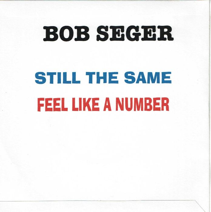 Bob Seger & The Silver Bullet Band – Still The Same  - 7" 1978  - CAPITOL