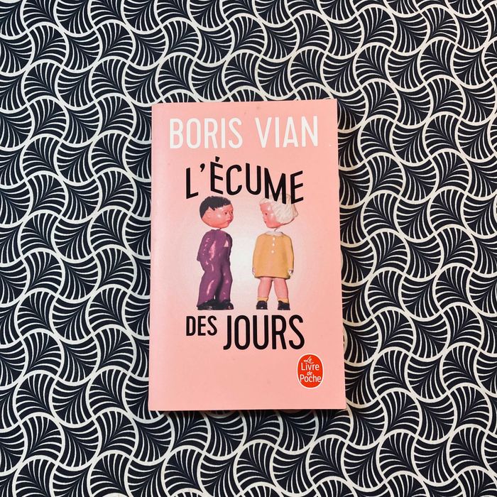 L´Écume des Jours - Boris Vian