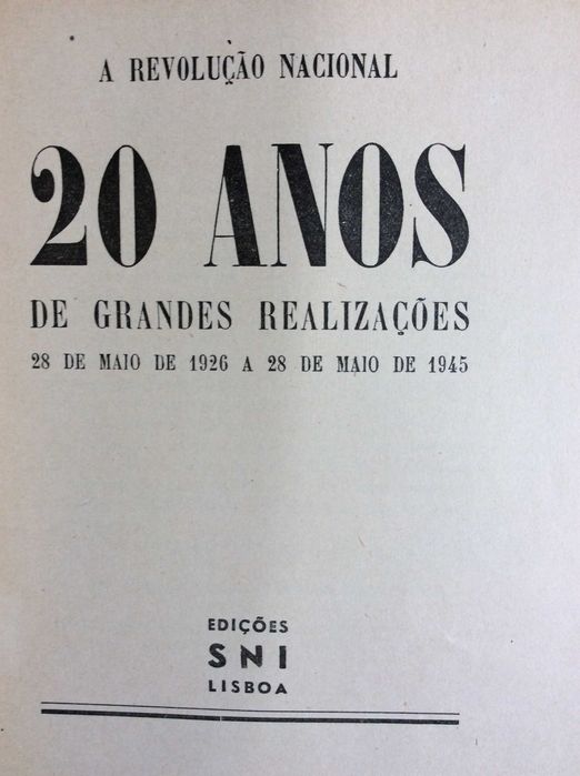 A Revolução nacion. 20 anos de grandes realizações...1945. Estado Novo